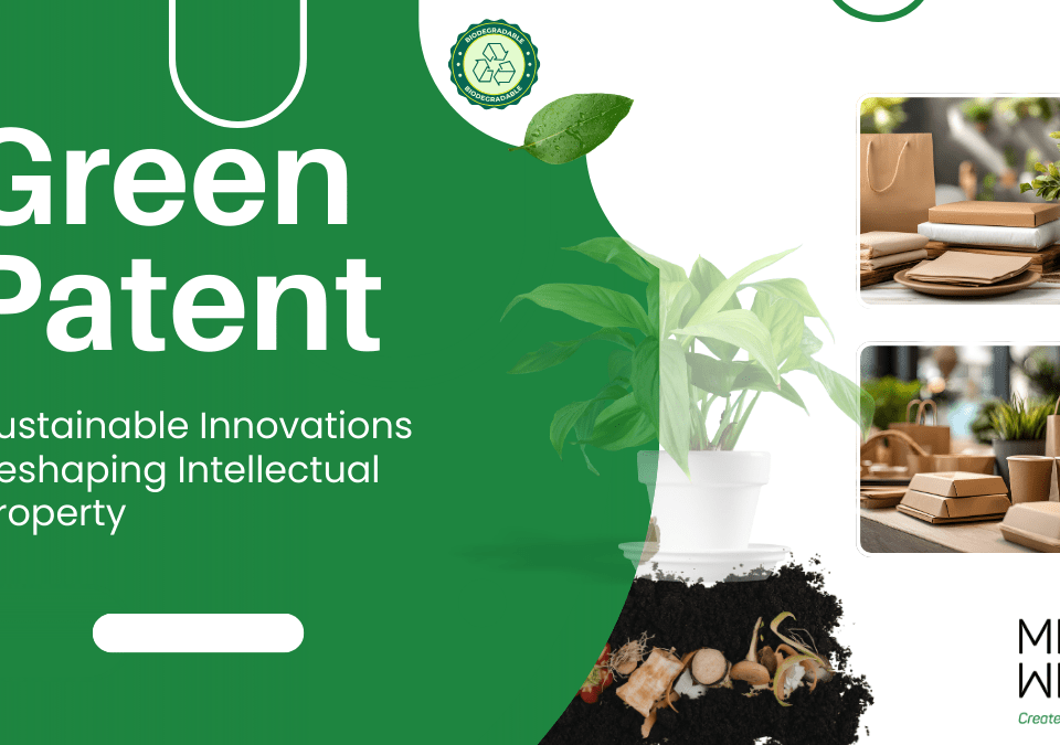 Green Patents: Sustainable Innovations Reshaping Intellectual Property