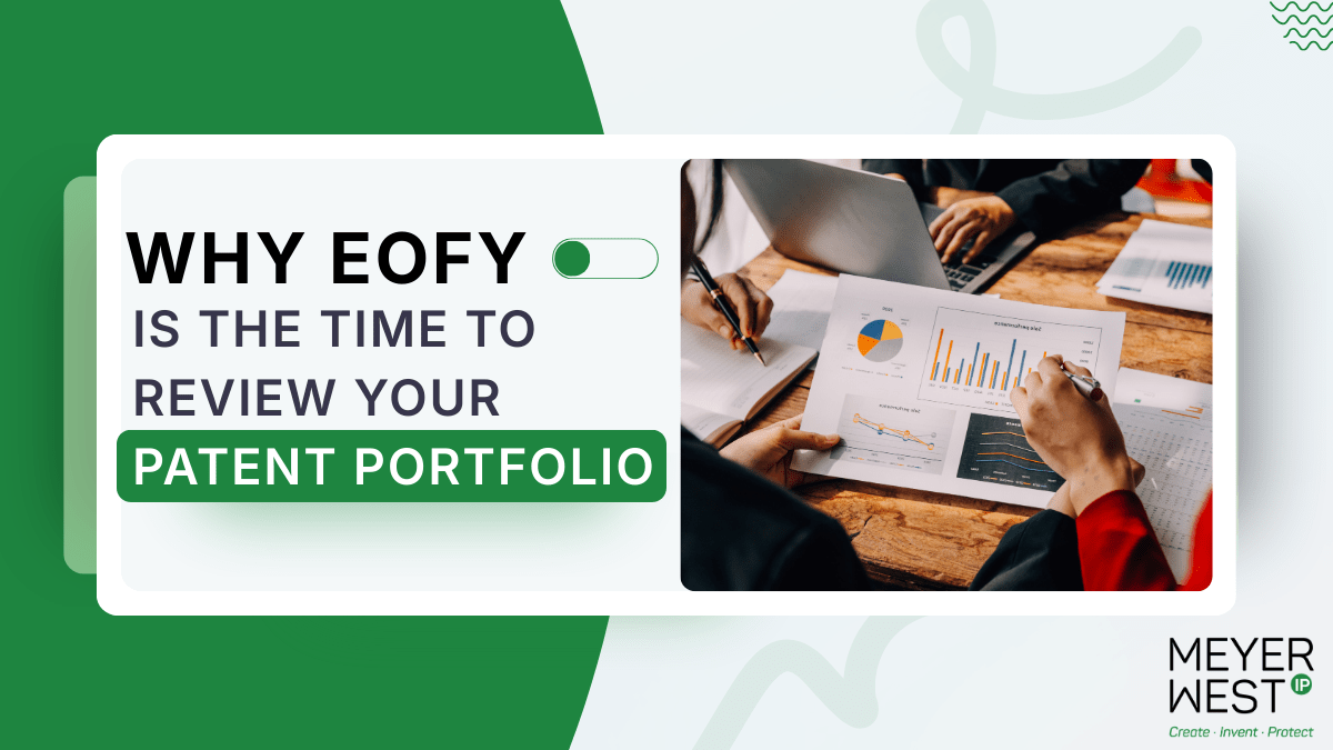 Why EOFY Is the Time to Review Your Patent Portfolio